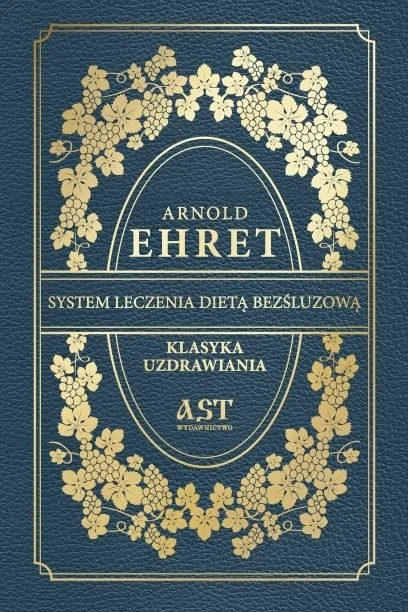Okładka książki System leczenia dietą bezśluzową — Arnold Ehret
